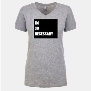 I’m So Necessary Gray Vneck
